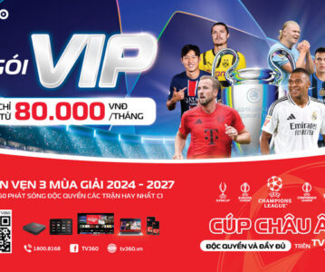 keonhacai com m88    Đại tiệc Champion League trở lại trên TV360 cùng hệ gói cước mới siêu hấp dẫn