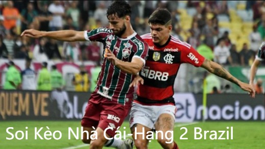 Dự Đoán Kết Quả Các Trận Đấu Hạng 2 Brazil: Soi Kèo Nhà Cái